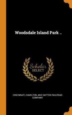 Woodsdale Island Park .. (Hardback)