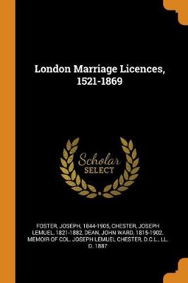 London Marriage Licences, 1521-1869 (Paperback)