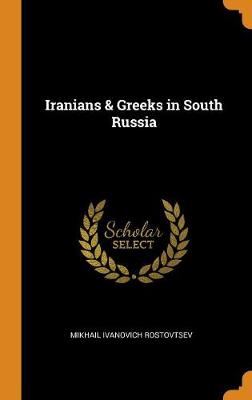 Iranians & Greeks in South Russia (Hardback)