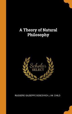 A Theory of Natural Philosophy (Hardback)