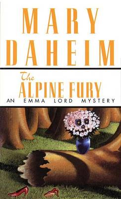 The Alpine Fury - Emma Lord Mystery S. (Paperback)