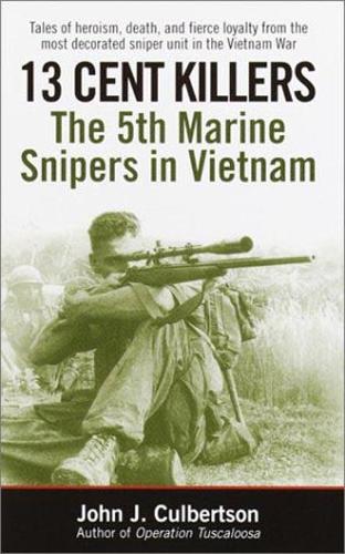 13 Cent Killers: The 5th Marine Snipers in Vietnam (Paperback)