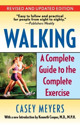 Walking: A Complete Guide to the Complete Exercise (Paperback)