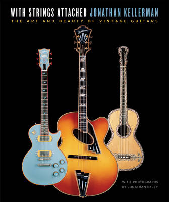 With Strings Attached: The Art and Beauty of Vintage Guitars (Hardback)