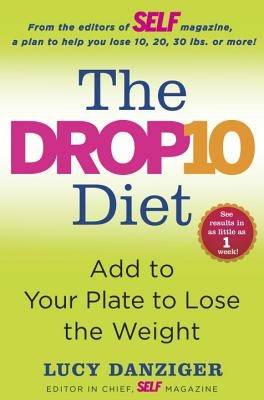 The Drop 10 Diet: Harness the Fat-Melting Power of Superfoods (Hardback)