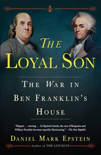 Loyal Son: The War in Ben Franklin's House (Paperback)