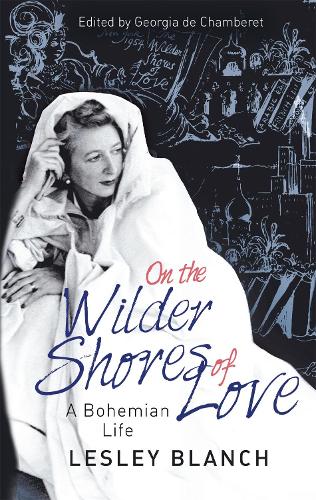On the Wilder Shores of Love: A Bohemian Life (Paperback)