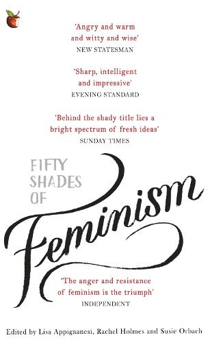 Fifty Shades of Feminism - Lisa Appignanesi