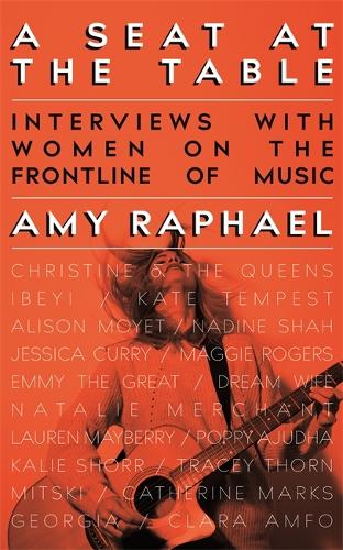A Seat at the Table: Interviews with Women on the Frontline of Music (Paperback)