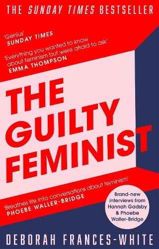 The Guilty Feminist: From our noble goals to our worst hypocrisies (Paperback)