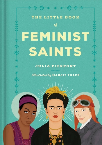 The Little Book of Feminist Saints (Hardback)