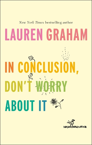 In Conclusion, Don't Worry About It (Hardback)