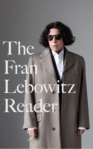 Book cover of The Fran Lebowitz Reader