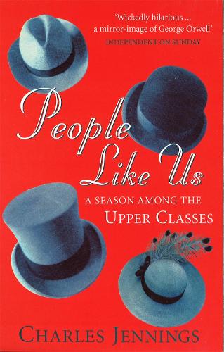 People Like Us: A Season Among the Upper Classes (Paperback)