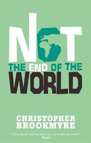 Not The End Of The World By Chris Brookmyre Waterstones