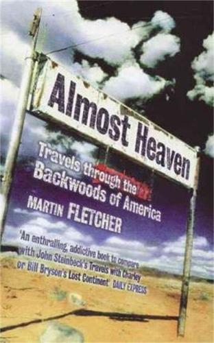 Almost Heaven: Travels Through the Backwoods of America (Paperback)