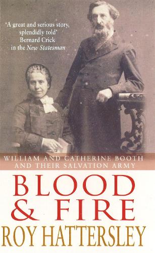 Blood and Fire: William and Catherine Booth and the Salvation Army (Paperback)