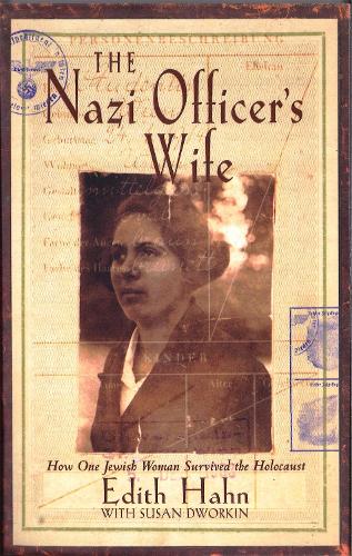 The Nazi Officer's Wife: How one Jewish woman survived the holocaust (Paperback)