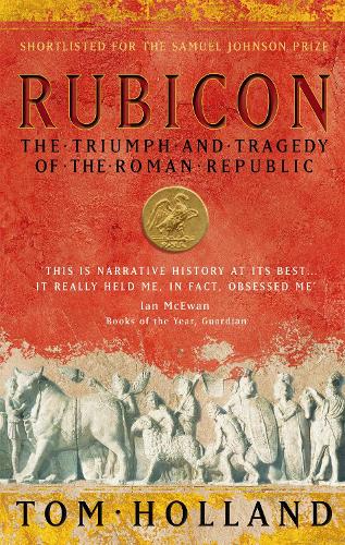 Rubicon: The Triumph and Tragedy of the Roman Republic (Paperback)