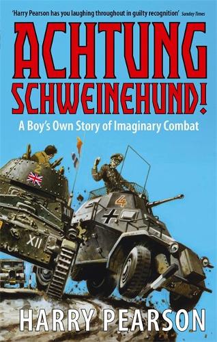 Achtung Schweinehund!: A Boy's Own Story of Imaginary Combat (Paperback)