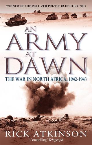 An Army At Dawn - Rick Atkinson