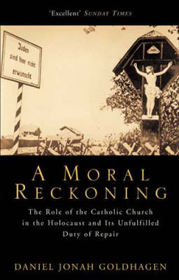 A Moral Reckoning By Daniel Jonah Goldhagen Waterstones