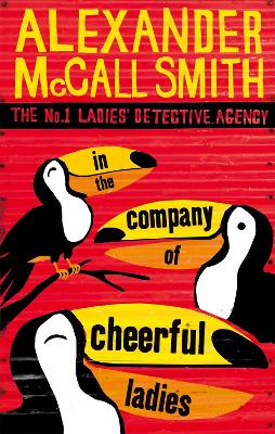 In The Company Of Cheerful Ladies by Alexander McCall Smith