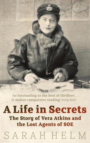 A Life In Secrets - Sarah Helm