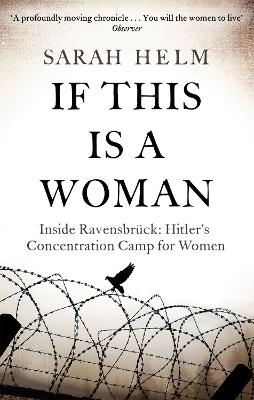If This Is A Woman: Inside Ravensbruck: Hitler's Concentration Camp for Women (Paperback)