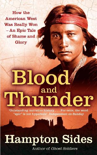 Blood And Thunder: An Epic of the American West (Paperback)