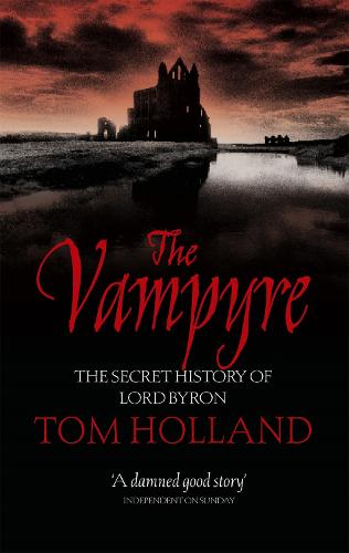 The Vampyre: the secret history of Lord Byron (Paperback)