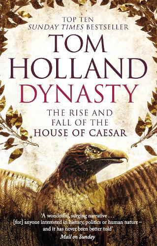Dynasty: The Rise and Fall of the House of Caesar (Paperback)