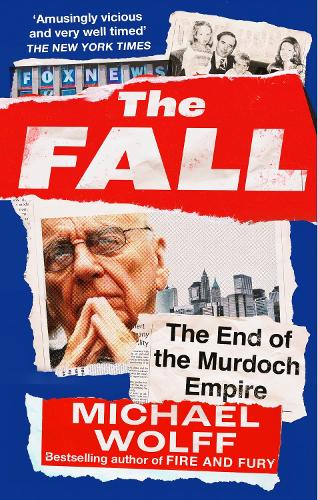 The Fall: The End of the Murdoch Empire (Paperback)