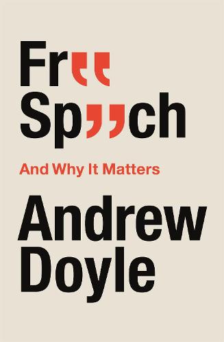 Free Speech And Why It Matters (Hardback)