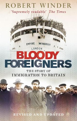 Bloody Foreigners: The Story of Immigration to Britain (Paperback)