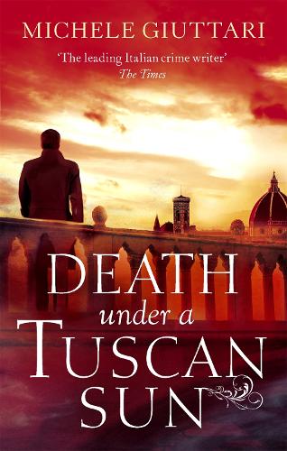 Death Under a Tuscan Sun by Michele Giuttari Waterstones