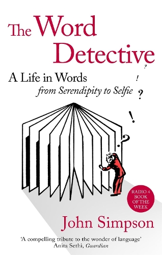 The Word Detective: A Life in Words: From Serendipity to Selfie (Paperback)