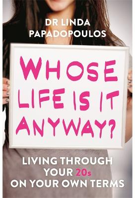 Whose Life Is It Anyway?: Living Life on Your Own Terms (Paperback)