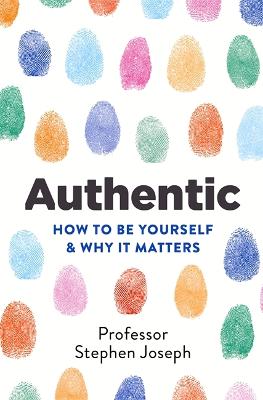Authentic: How to be yourself and why it matters (Paperback)