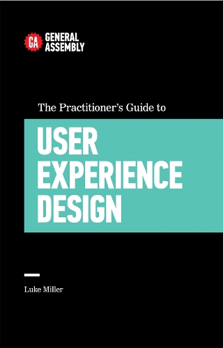 The Practitioner's Guide To User Experience Design (Paperback)