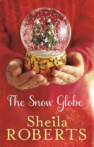 The Snow Globe: a heartwarming, uplifting and cosy Christmas read - Christmas Fiction (Paperback)