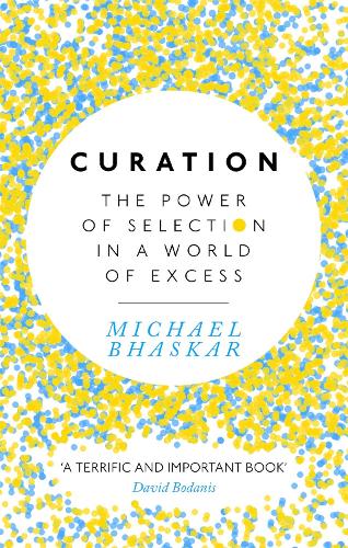 Curation: The power of selection in a world of excess (Paperback)