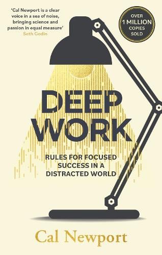 Deep Work: Rules for Focused Success in a Distracted World (Paperback)