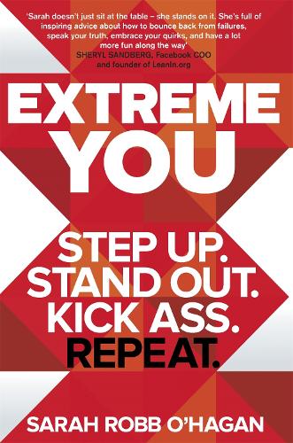 Extreme You: Step up. Stand out. Kick ass. Repeat. (Paperback)