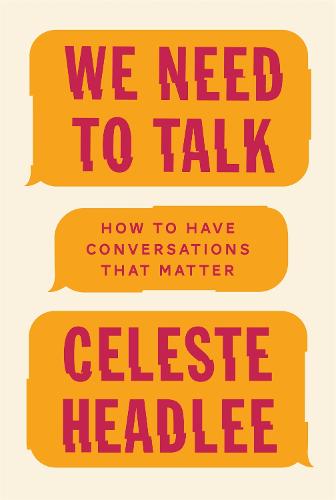 We Need To Talk: How to Have Conversations That Matter (Paperback)