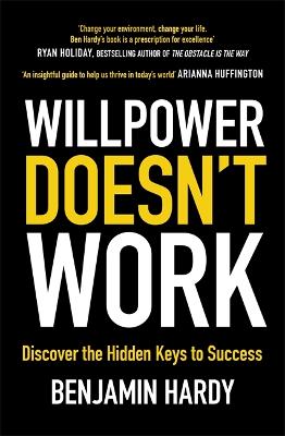 Willpower Doesn't Work: Discover the Hidden Keys to Success (Paperback)