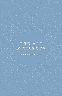 The Art of Silence (Hardback)