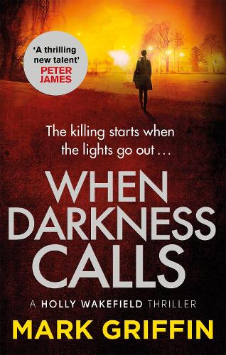 When Darkness Calls - The Holly Wakefield Thrillers (Paperback)