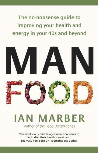 ManFood: The no-nonsense guide to improving your health and energy in your 40s and beyond (Paperback)