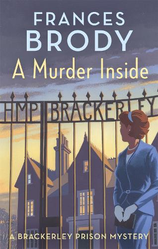 A Murder Inside - Brackerley Prison Mysteries (Paperback)